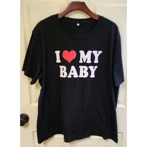 Unisex Solid Print Graphic Black I LOVE MY BABY SIXE 2XL NWOT